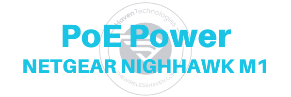 The Wireless Haven - PoE Nighthawk Power